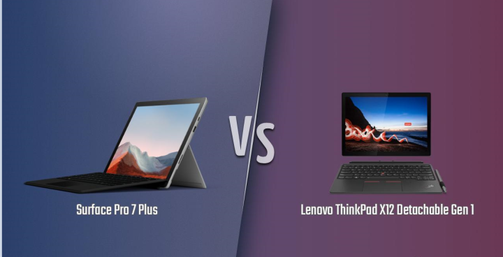 Nên mua Microsoft Surface Pro 7 Plus hay Lenovo ThinkPad X12?